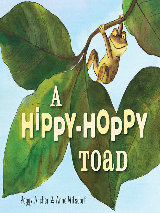 Title details for A Hippy-Hoppy Toad by Peggy Archer - Wait list